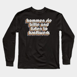 "Kommen sie bitte und listen to Kraftwerk!" Alan Partridge Quote Long Sleeve T-Shirt